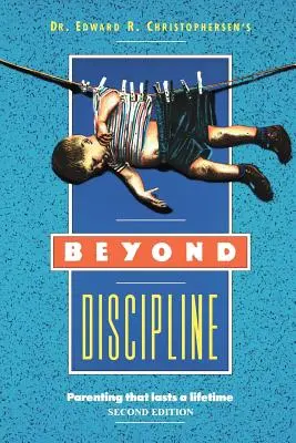 Za hranice disciplíny: Rodičovstvo, ktoré trvá celý život - Beyond Discipline: Parenting that lasts a lifetime