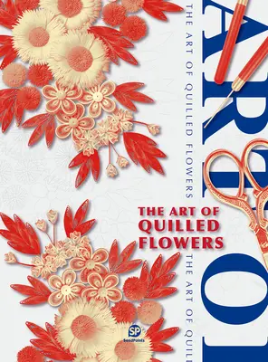 Umenie quillovaných kvetov - The Art of Quilled Flowers