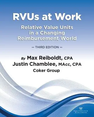 RVU v práci: RVU: jednotky relatívnej hodnoty v meniacom sa svete úhrad, 3. vydanie - RVUs at Work: Relative Value Units in a Changing Reimbursement World, 3rd Edition