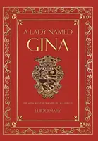 Dáma menom Gina: Eugene: autorizovaný životopis Giny Eugene - A Lady Named Gina: The Authorized Biography of Gina Eugene