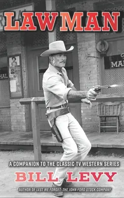 Lawman: Lawman: A Companion to the Classic TV Western Series (tvrdá väzba) - Lawman: A Companion to the Classic TV Western Series (hardback)