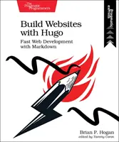 Tvorba webových stránok pomocou Huga: Rýchly vývoj webových stránok pomocou Markdown - Build Websites with Hugo: Fast Web Development with Markdown