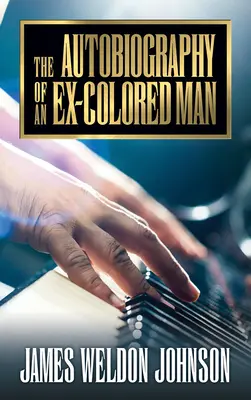 Autobiografia bývalého farebného muža - The Autobiography of an Ex-Colored Man
