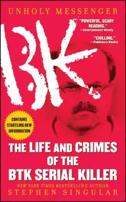 Nesvätý posol: Život a zločiny sériového vraha z Btk - Unholy Messenger: The Life and Crimes of the Btk Serial Killer