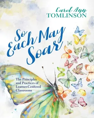 So Each May Soar: Princípy a postupy tried zameraných na žiakov - So Each May Soar: The Principles and Practices of Learner-Centered Classrooms