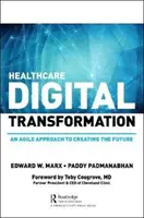 Digitálna transformácia v zdravotníctve: Ako spotrebiteľstvo, technológie a pandémia urýchľujú budúcnosť - Healthcare Digital Transformation: How Consumerism, Technology and Pandemic Are Accelerating the Future