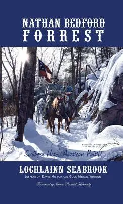 Nathan Bedford Forrest: Hrdina Juhu, americký vlastenec - Nathan Bedford Forrest: Southern Hero, American Patriot