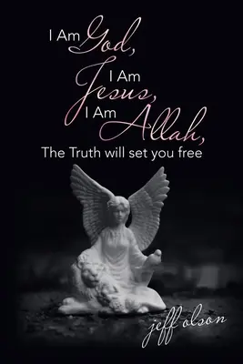 Ja som Boh, ja som Ježiš, ja som Alah, pravda vás oslobodí - I Am God, I Am Jesus, I Am Allah, the Truth Will Set You Free