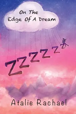 Na okraji sna: Poézia Atalie Rachael - On The Edge Of A Dream: Poetry by Atalie Rachael