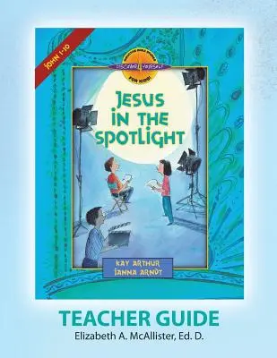 Discover 4 Yourself(r) Teacher Guide (Príručka pre učiteľa): Ježiš v centre pozornosti - Discover 4 Yourself(r) Teacher Guide: Jesus in the Spotlight