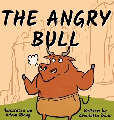 Nahnevaný býk: Hnevák: Kniha pre deti o tom, ako zvládať emócie, mať sa pod kontrolou a pokojne prekonávať prekážky - The Angry Bull: A Children's Book About Managing Emotions, Staying in Control, and Calmly Overcoming Obstacles