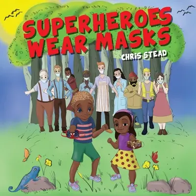Superhrdinovia nosia masky: Obrázková kniha na pomoc deťom so sociálnym odstupom a kovidovou úzkosťou - Superheroes Wear Masks: A picture book to help kids with social distancing and covid anxiety