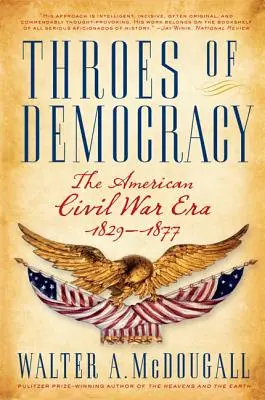 Hrdlá demokracie: Epocha americkej občianskej vojny, 1829-1877 - Throes of Democracy: The American Civil War Era, 1829-1877