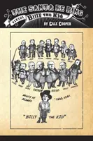 Santa Fe Ring verzus Billy The Kid: Stvorenie amerického monštra - The Santa Fe Ring Versus Billy The Kid: The Making of an American Monster