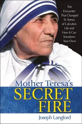 Tajný oheň Matky Terezy - Mother Teresa's Secret Fire
