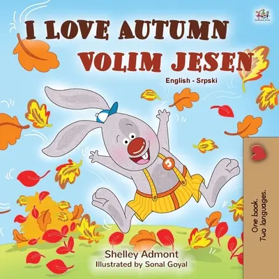 I Love Autumn (Anglicko-srbská dvojjazyčná kniha pre deti - latinka) - I Love Autumn (English Serbian Bilingual Book for Kids - Latin alphabet)
