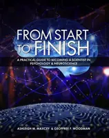 Od začiatku do konca: Praktický sprievodca, ako sa stať vedcom v oblasti psychológie a neurovedy - From Start to Finish: A Practical Guide to Becoming a Scientist in Psychology and Neuroscience