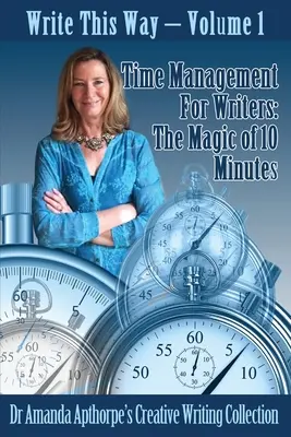 Time management pre spisovateľov: Kúzlo desiatich minút - Time Management for Writers: The Magic Of 10 Minutes