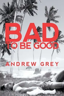 Zlé byť dobré - Bad to Be Good