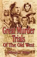 Veľké vražedné procesy starého Západu - Great Murder Trials of the Old West