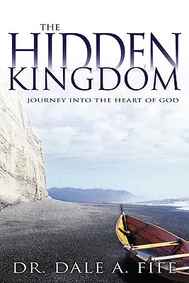 Skryté kráľovstvo: Cesta do Božieho srdca - The Hidden Kingdom: Journey Into the Heart of God