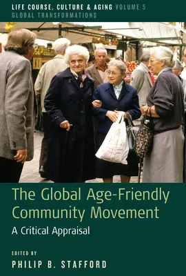 Globálne hnutie komunít priateľských k starším: Kritické zhodnotenie - The Global Age-Friendly Community Movement: A Critical Appraisal