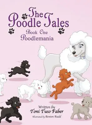 Príbehy pudla: Prvá kniha: Pudlemánia - The Poodle Tales: Book One: Poodlemania