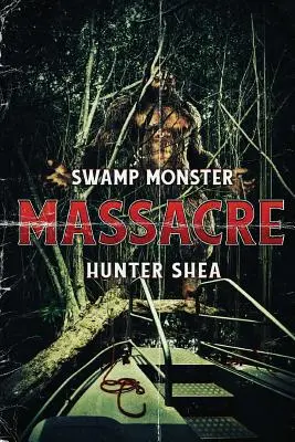 Masaker močiarnej príšery - Swamp Monster Massacre