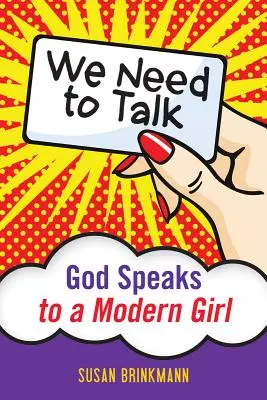 Musíme si pohovoriť: Boh hovorí k modernému dievčaťu - We Need to Talk: God Speaks to a Modern Girl
