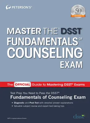 Zvládnuť skúšku Dsst Fundamentals of Counseling - Master the Dsst Fundamentals of Counseling Exam