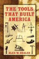 Nástroje, ktoré vybudovali Ameriku - The Tools That Built America
