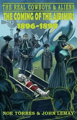 Skutoční kovboji a mimozemšťania: Príchod vzducholodí (1896-1899) - The Real Cowboys & Aliens: The Coming of the Airships (1896-1899)