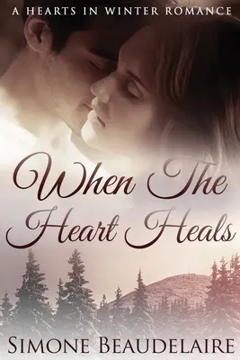 Keď sa srdce uzdraví: Veľké tlačené vydanie - When The Heart Heals: Large Print Edition