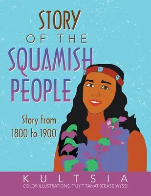 Príbeh národa Squamishov: Príbeh od roku 1800 do roku 1900 - Story of the Squamish People: Story from 1800 to 1900