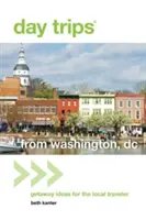 Jednodňové výlety z Washingtonu, DC: Nápady na výlety pre miestnych cestovateľov - Day Trips(r) from Washington, DC: Getaway Ideas for the Local Traveler