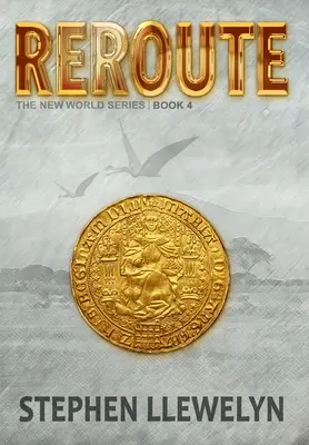 Reroute: Séria Nový svet, kniha štvrtá - Reroute: The New World Series Book Four