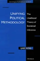Zjednotenie politickej metodológie: The Likelihood Theory of Statistical Inference (Teória pravdepodobnosti štatistického odvodzovania) - Unifying Political Methodology: The Likelihood Theory of Statistical Inference