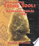 Porozumenie kamenným nástrojom a archeologickým náleziskám - Understanding Stone Tools and Archaeological Sites