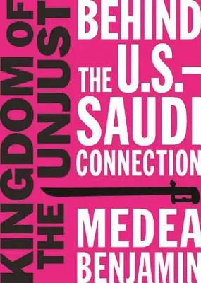 Kráľovstvo nespravodlivých: Za spojením USA a Saudskej Arábie - Kingdom of the Unjust: Behind the U.S.-Saudi Connection