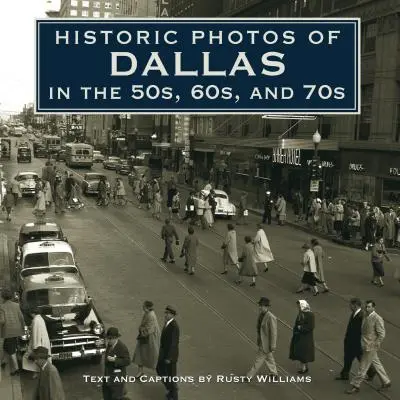 Historické fotografie Dallasu v 50., 60. a 70. rokoch - Historic Photos of Dallas in the 50s, 60s, and 70s