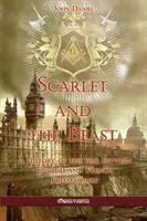 Šarkan a zviera I: Dejiny vojny medzi anglickým a francúzskym slobodomurárstvom - Scarlet and the Beast I: A history of the war between English and French Freemasonry