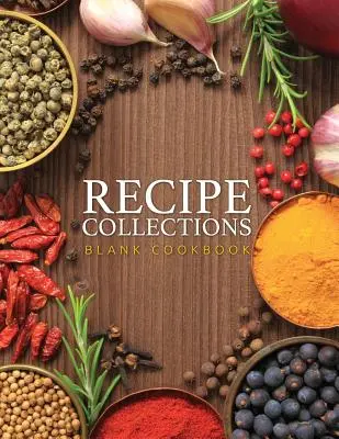 Zbierky receptov (prázdna kuchárska kniha) - Recipe Collections (Blank Cookbook)