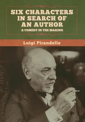 Šesť postáv hľadá autora - Six Characters in Search of an Author
