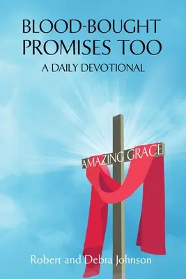 Aj krvou kúpené sľuby: Úžasná milosť - Blood-Bought Promises Too: Amazing Grace
