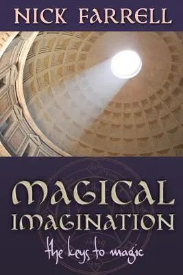 Magická predstavivosť: Kľúče k mágii - Magical Imagination: The Keys to Magic