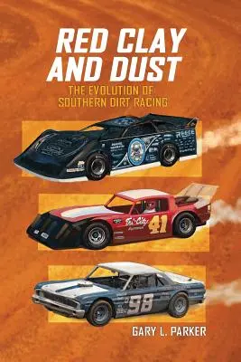 Červená hlina a prach: Vývoj južanských pretekov - Red Clay and Dust: The Evolution of Southern Dirt Racing