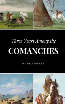 Tri roky medzi Komančmi - Three Years Among the Comanches