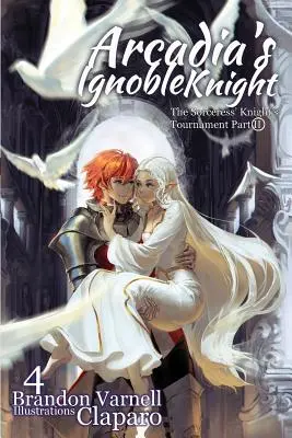 Arcadia's Ignoble Knight, Volume 4: : Čarodejnícky rytiersky turnaj, časť II - Arcadia's Ignoble Knight, Volume 4: : The Sorceress' Knight's Tournament Part II