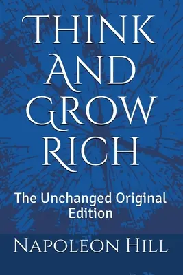 Mysli a zbohatni: Nezmenené pôvodné vydanie - Think And Grow Rich: The Unchanged Original Edition