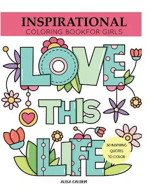 Inšpiratívne maľovanky pre dievčatá: Inšpiratívne citáty na vyfarbenie - Inspirational Coloring Book for Girls: Inspiring Quotes to Color